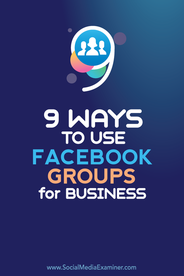 9 maneiras de usar o Facebook Groups for Business: examinador de mídia social