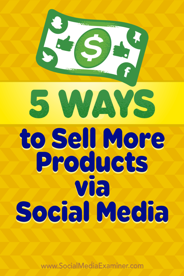 5 maneiras de vender mais produtos através da mídia social por Alex York no examinador de mídia social.