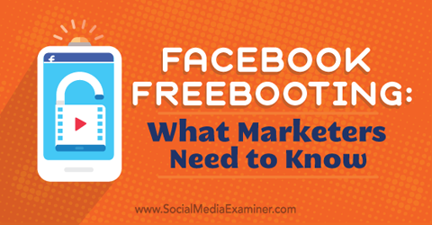 o que os profissionais de marketing precisam saber sobre o freebooting do Facebook