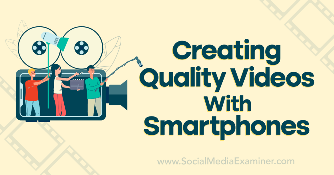 Criando vídeos de qualidade com smartphones: Social Media Examiner
