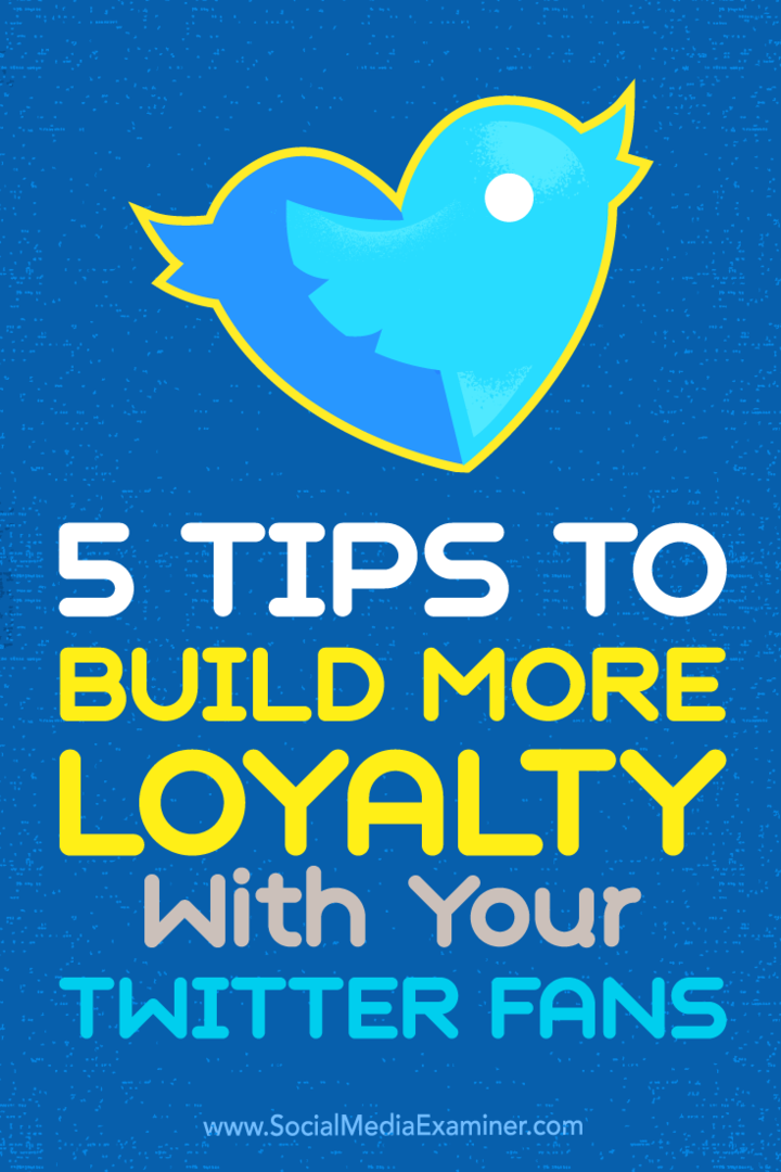 5 dicas para construir mais lealdade com seus fãs do Twitter: examinador de mídia social