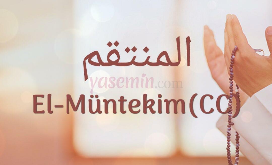 O que significa al-Muntekim (c.c)? Quais são as virtudes de al-Muntakim (c.c)?