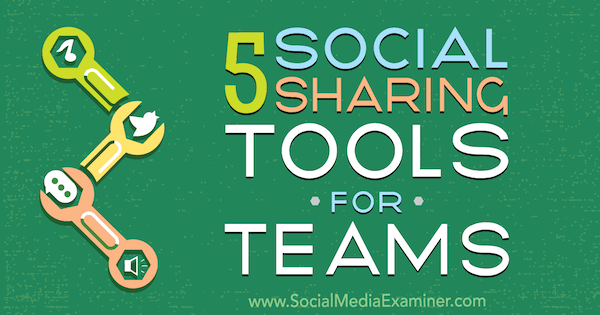 5 Ferramentas de compartilhamento social para equipes, por Cynthia Johnson no Examiner de mídia social.