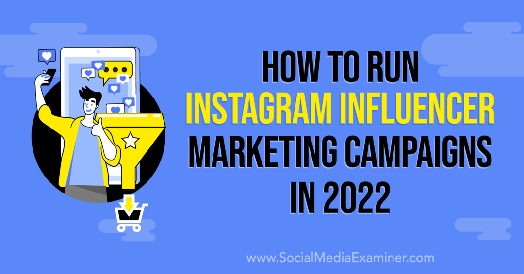 Como executar campanhas de marketing de influenciadores do Instagram em 2022: Social Media Examiner