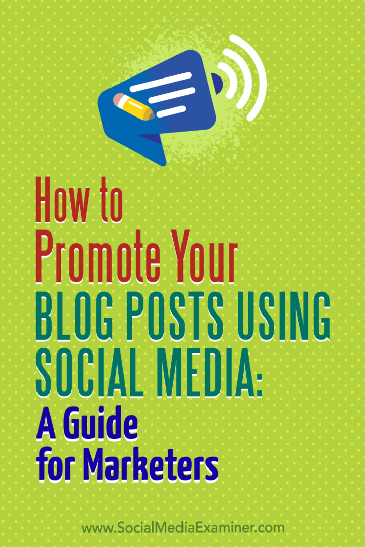 Como promover suas postagens de blog usando mídias sociais: um guia para profissionais de marketing por Melanie Tamble no examinador de mídias sociais.