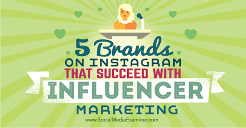 cinco marcas bem-sucedidas no marketing de influenciador do instagram