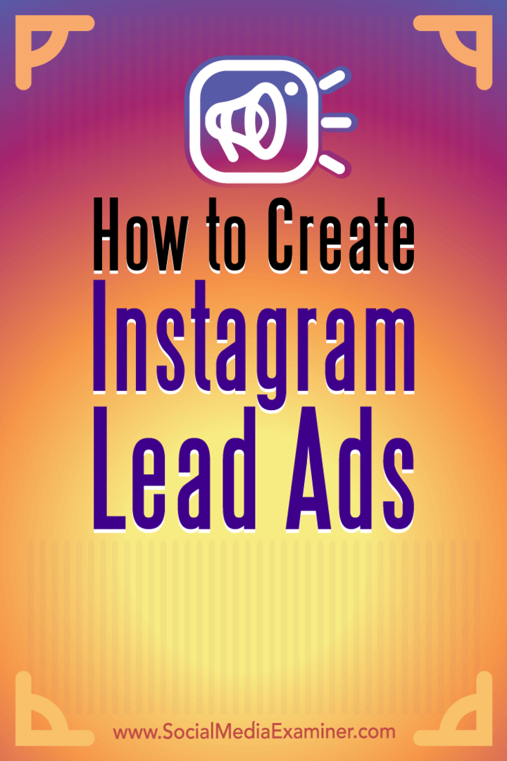 Como Criar Anúncios Lead no Instagram por Deirdre Kelly no Social Media Examiner.