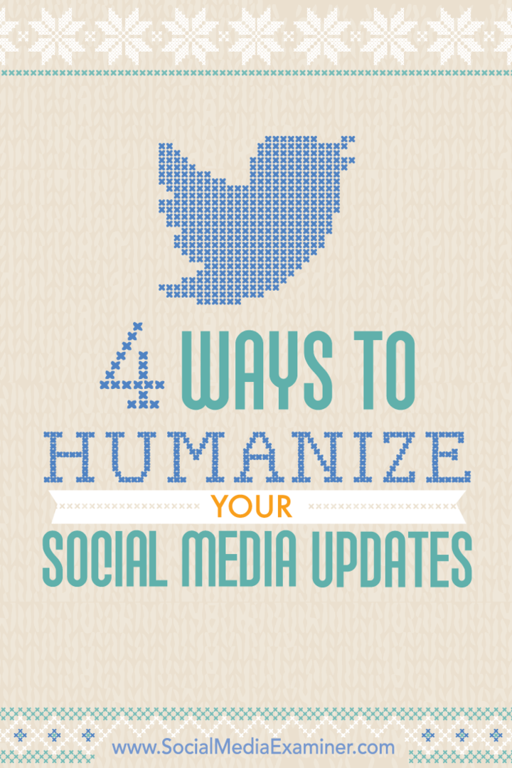 4 maneiras de humanizar suas atualizações de mídia social: examinador de mídia social