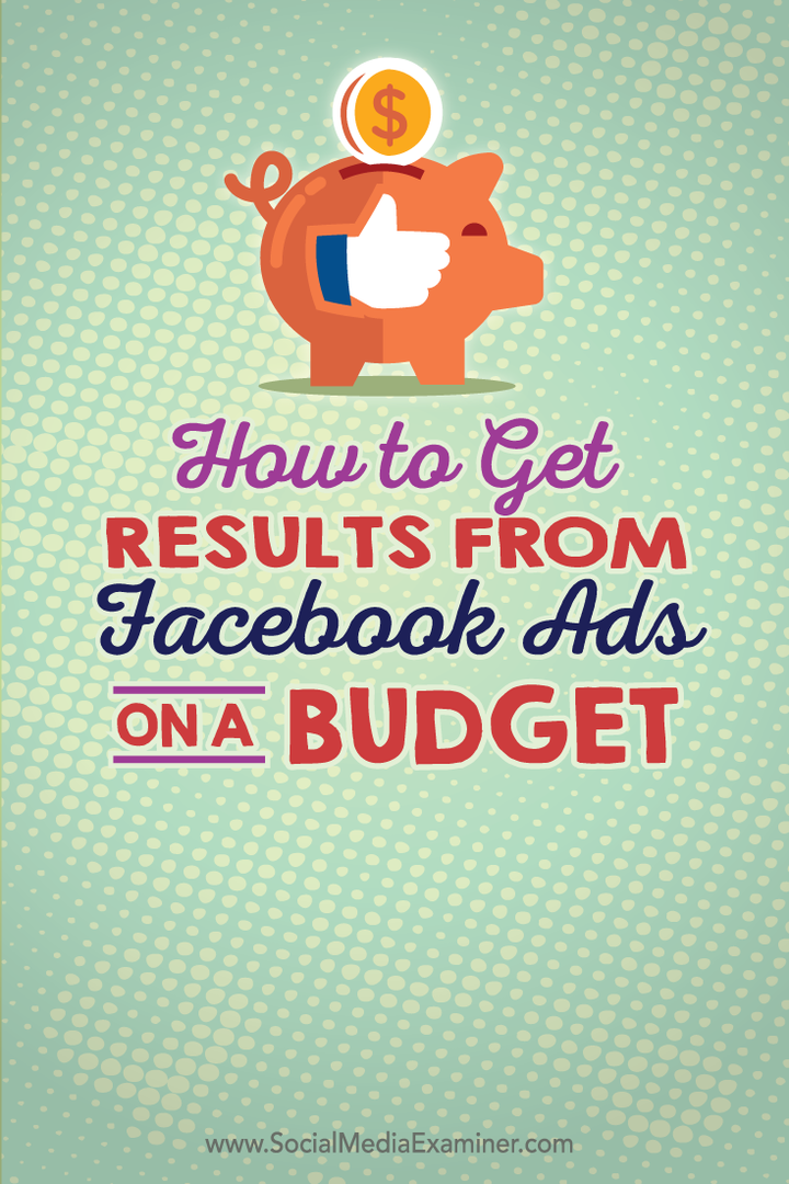 Como obter resultados de anúncios do Facebook dentro do orçamento: examinador de mídia social