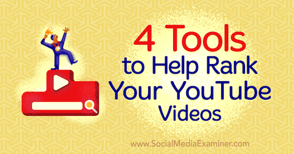 4 ferramentas para ajudar a classificar seus vídeos do YouTube por Syed Balkhi no examinador de mídia social.