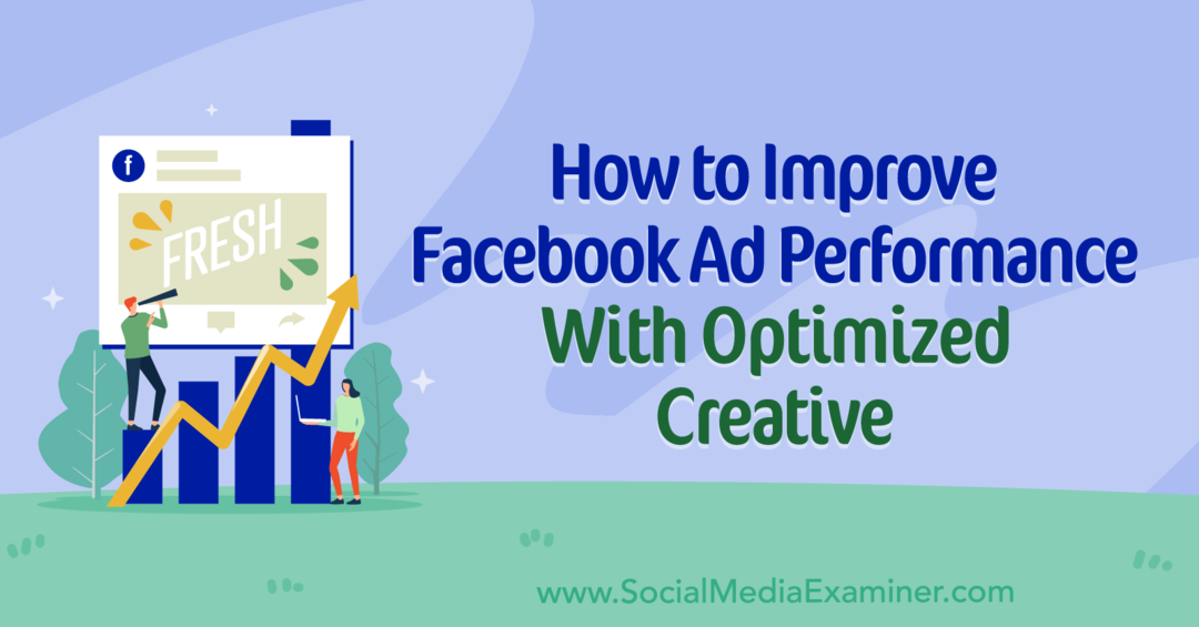 Como melhorar o desempenho do anúncio no Facebook com criativo otimizado pelo Social Media Examiner