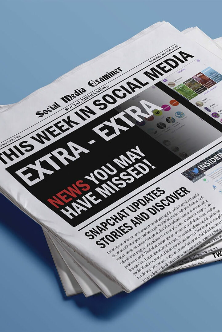 O Snapchat torna o conteúdo mais detectável: esta semana nas mídias sociais: examinador de mídias sociais