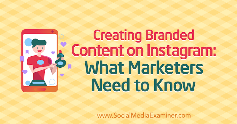 Criação de conteúdo de marca no Instagram: o que os profissionais de marketing precisam saber por Jenn Herman no Examiner de mídia social.