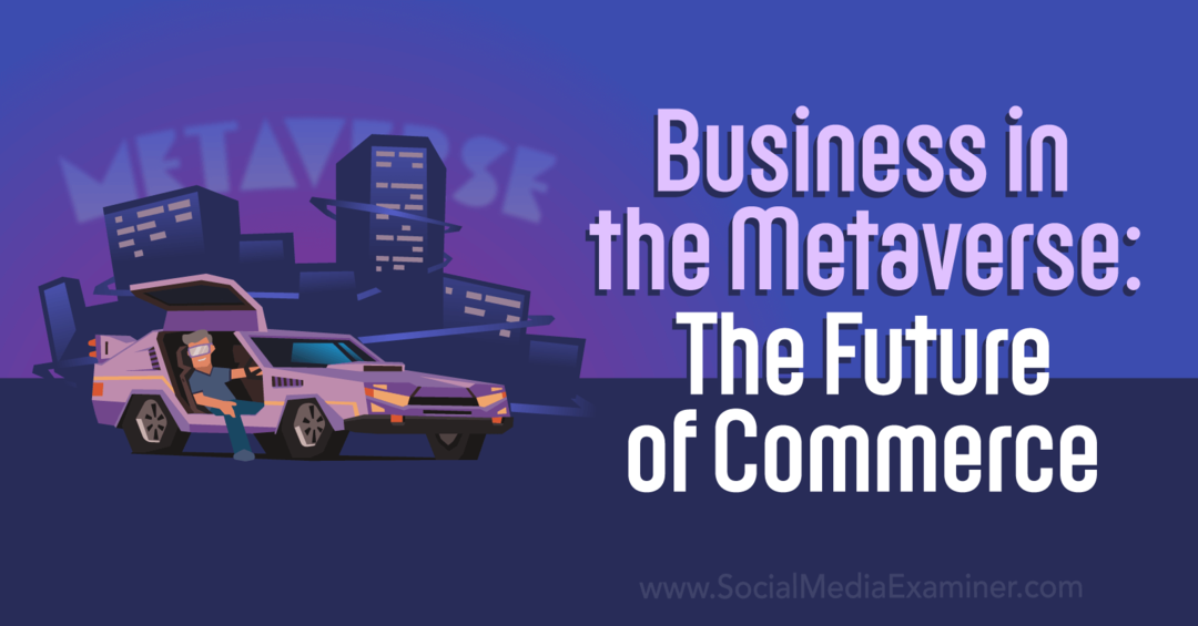 Negócios no metaverso: o futuro do comércio por Social Media Examiner