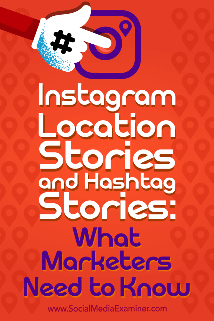 Histórias de localização no Instagram e histórias de hashtag: o que os profissionais de marketing precisam saber, de Jenn Herman no Examiner de mídia social.