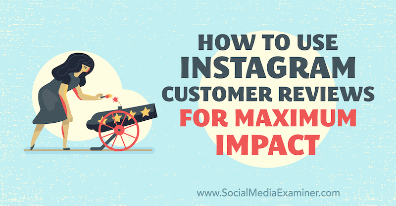 Como usar avaliações de clientes do Instagram para impacto máximo por Val Razo no examinador de mídia social.
