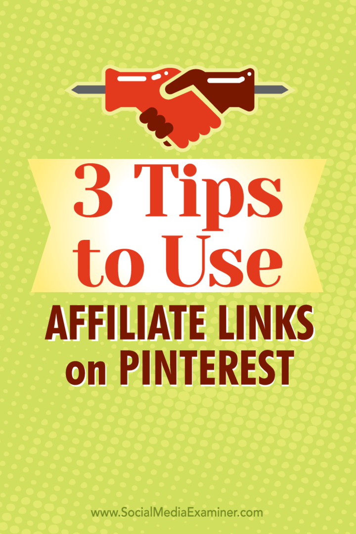 Dicas sobre três maneiras de usar links de afiliados no Pinterest.