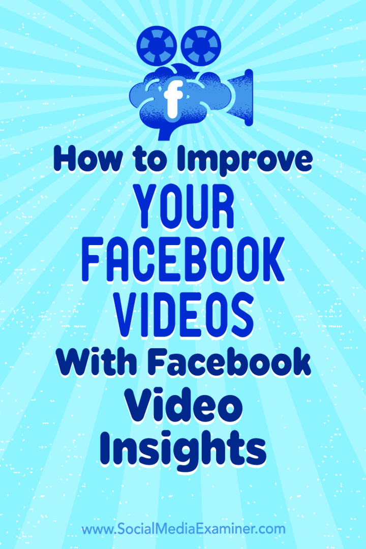 Como melhorar seus vídeos do Facebook com o Facebook Video Insights por Teresa Heath-Wareing no Social Media Examiner.