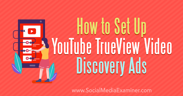 Como configurar anúncios TrueView de descoberta de vídeo no YouTube por Chintan Zalani no examinador de mídia social.