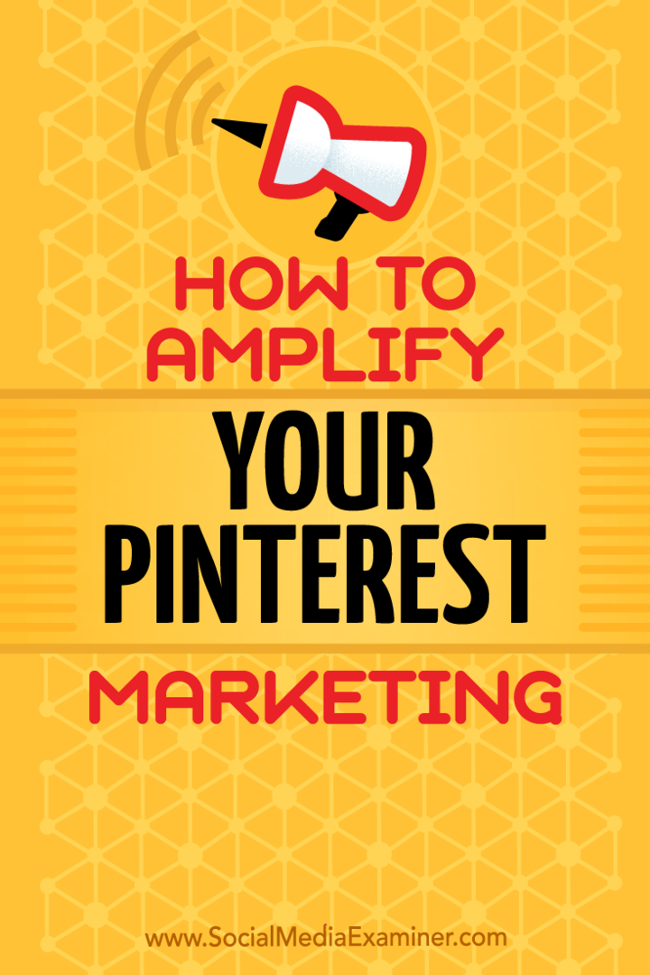 How to Amplify Your Pinterest Marketing por Jonathan Chan no Social Media Examiner.
