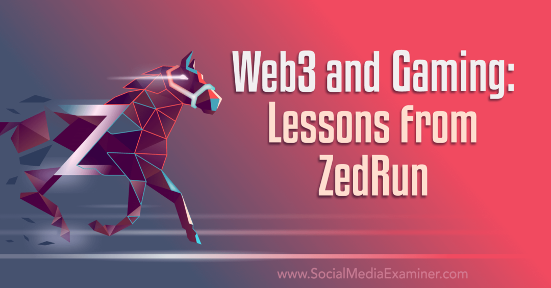Web3 e jogos: lições de ZedRun: Social Media Examiner