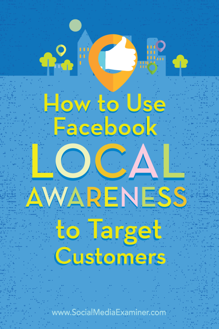 Como usar anúncios de conscientização local do Facebook para atingir clientes: examinador de mídia social