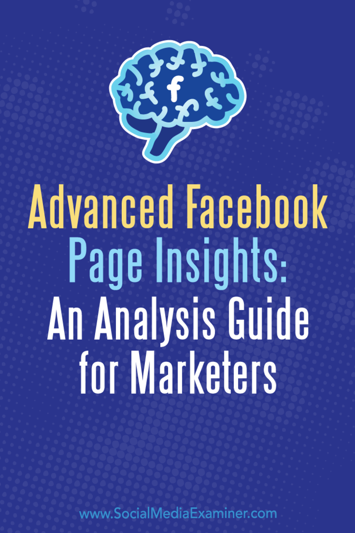 Advanced Facebook Page Insights: An Analysis Guide for Marketers por Jill Holtz no Social Media Examiner.