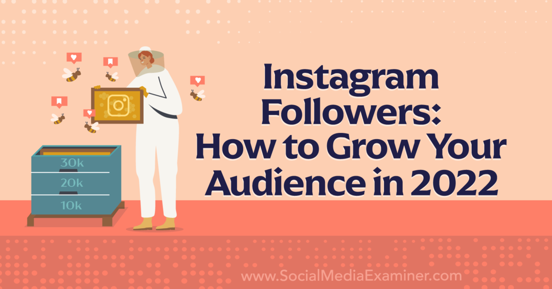 Seguidores do Instagram: Como aumentar seu público em 2022 - Social Media Examiner