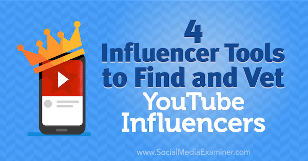 4 Ferramentas de influência para encontrar e verificar influenciadores do YouTube por Shane Barker no examinador de mídia social.