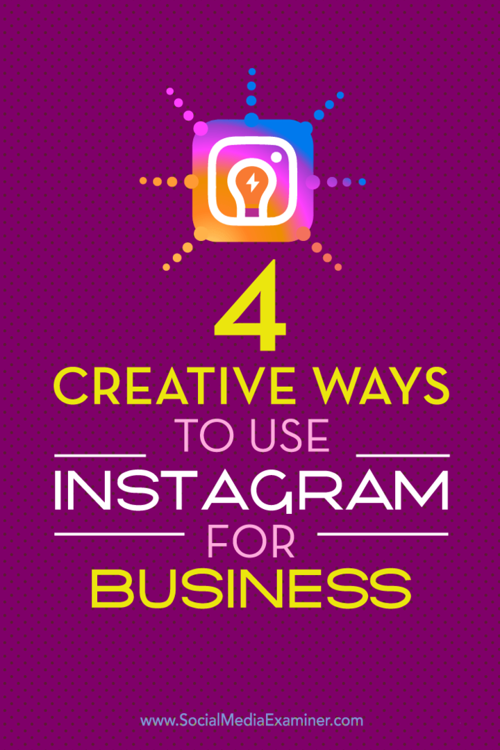 Dicas sobre quatro maneiras exclusivas de destacar sua empresa no Instagram.