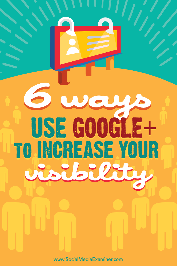 6 maneiras de usar o Google+ para aumentar sua visibilidade: examinador de mídia social