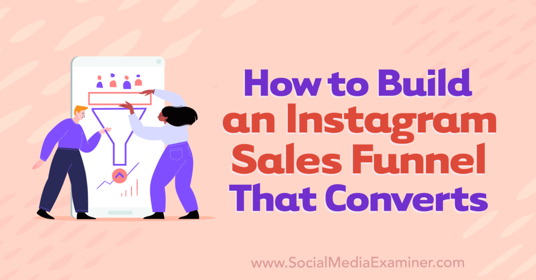 Como construir um funil de vendas do Instagram que converte: Social Media Examiner
