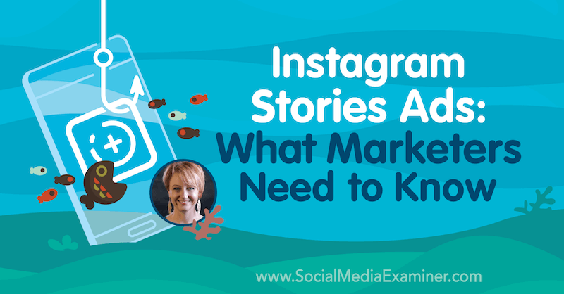 Anúncios de histórias do Instagram: o que os profissionais de marketing precisam saber, apresentando ideias de Susan Wenograd no podcast de marketing de mídia social.