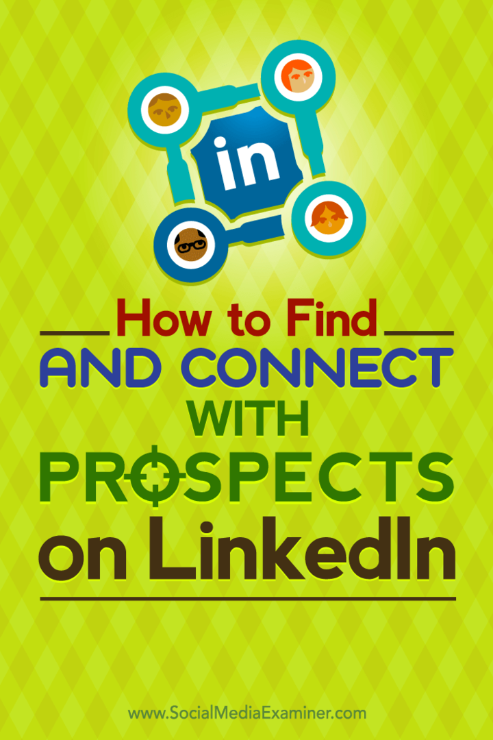 Dicas sobre como encontrar e se conectar com seus clientes em potencial no LinkedIn.