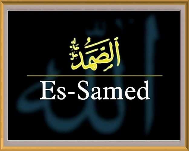 E as virtudes da essência Samed! O que Es Samed significa? O nome Samet é mencionado no Alcorão?