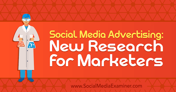 Publicidade em mídia social: nova pesquisa para profissionais de marketing por Lisa Clark no examinador de mídia social.