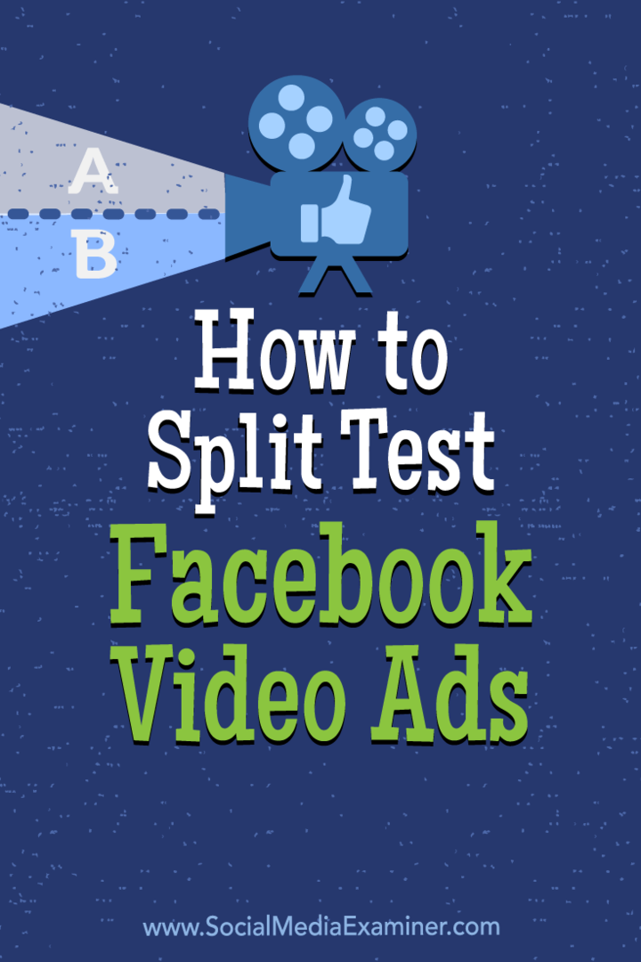 How to Split Test Facebook Video Ads por Megan O'Neill no Social Media Examiner.