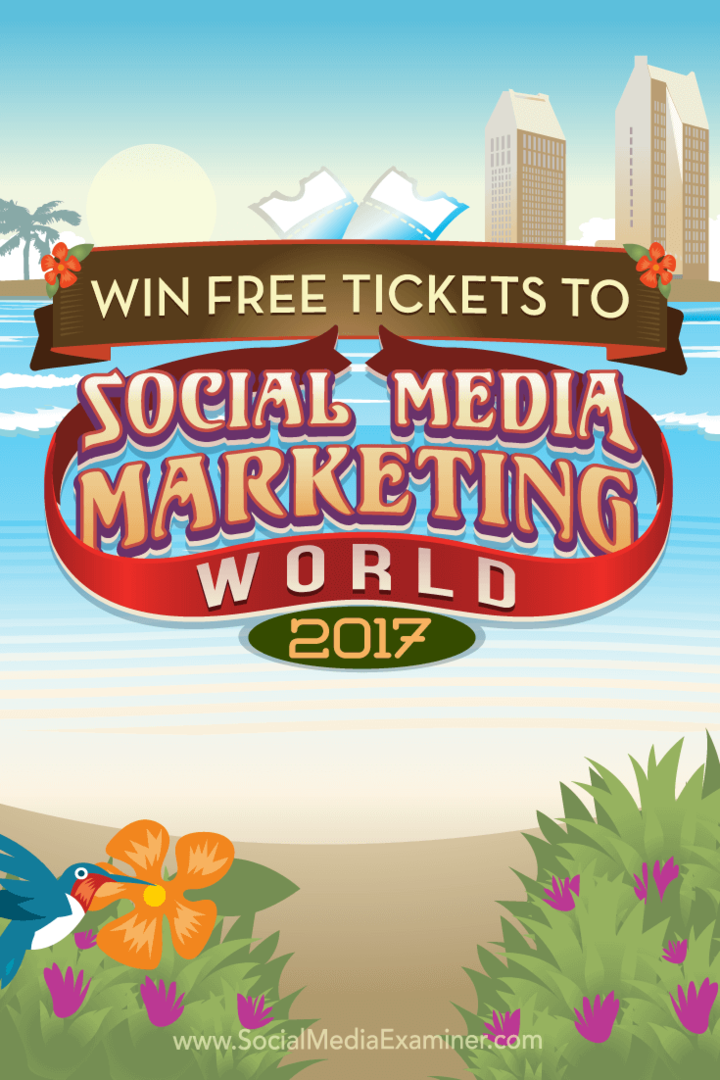 Ganhe ingressos grátis para o Social Media Marketing World 2017 por Phil Mershon no Social Media Examiner.