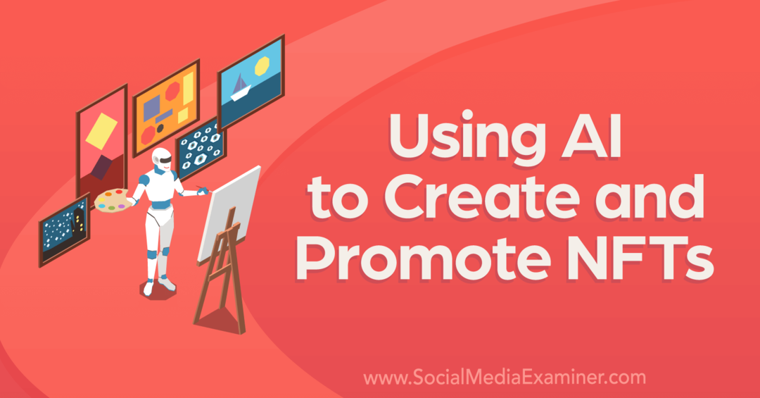 Usando AI para criar e promover NFTs por Social Media Examiner