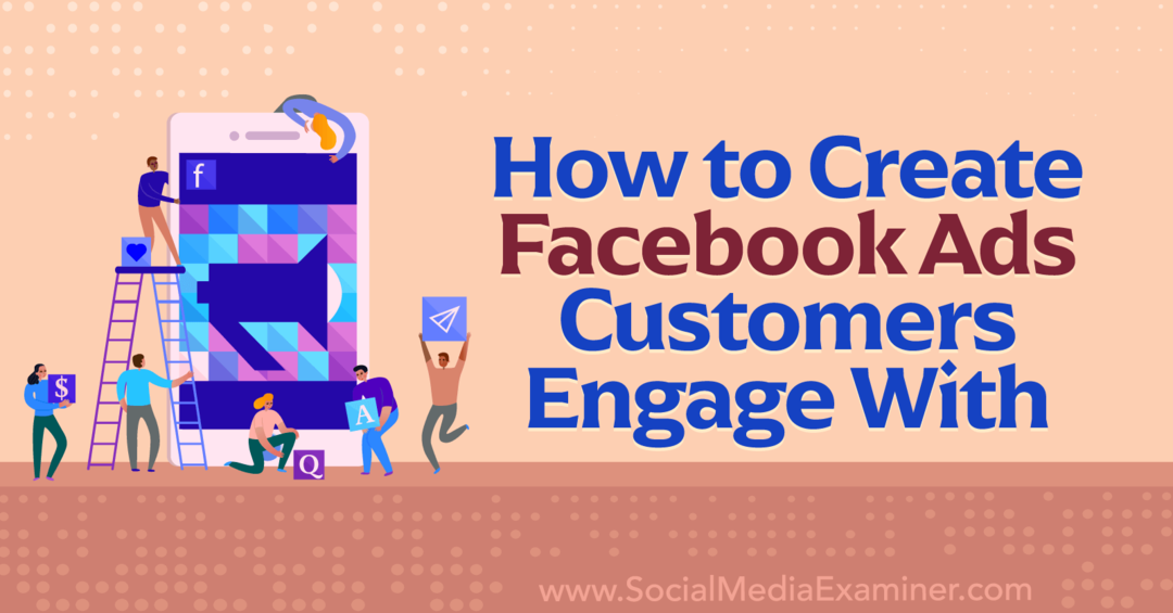 Como criar anúncios do Facebook com os quais os clientes se envolvem - Social Media Examiner