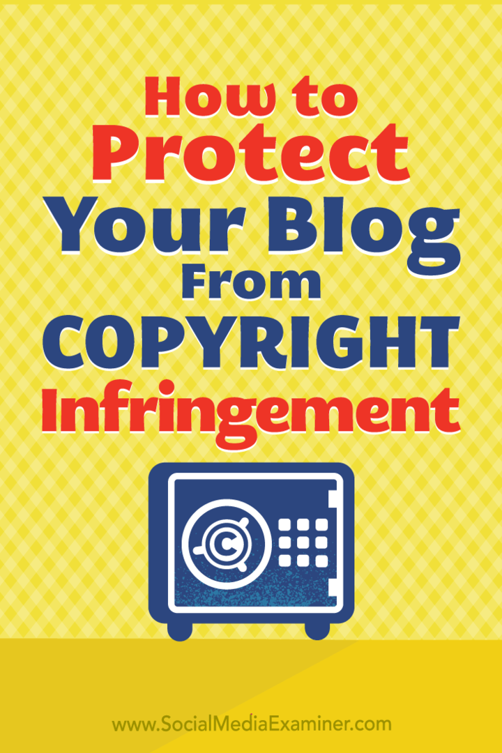 Como proteger o conteúdo do seu blog de violação de direitos autorais por Sarah Kornblet no Examiner de mídia social.
