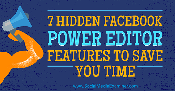 7 recursos ocultos do editor de energia do Facebook para economizar seu tempo, de JD Prater no Social Media Examiner.