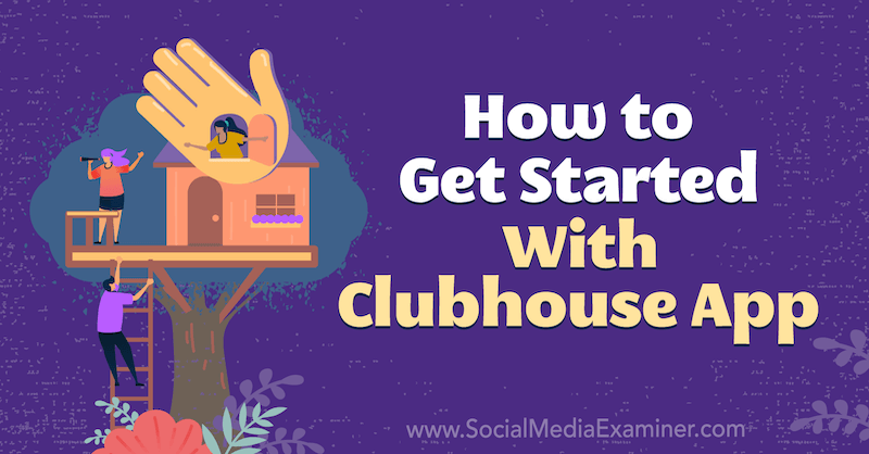 App Clubhouse: Como começar: examinador de mídia social