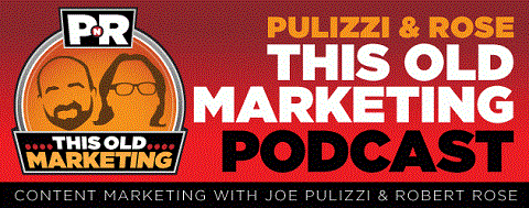 Joe Pulizzi e Robert Rose começaram seu podcast em novembro de 2013.