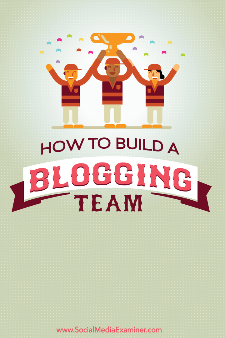 como construir uma equipe de blogging