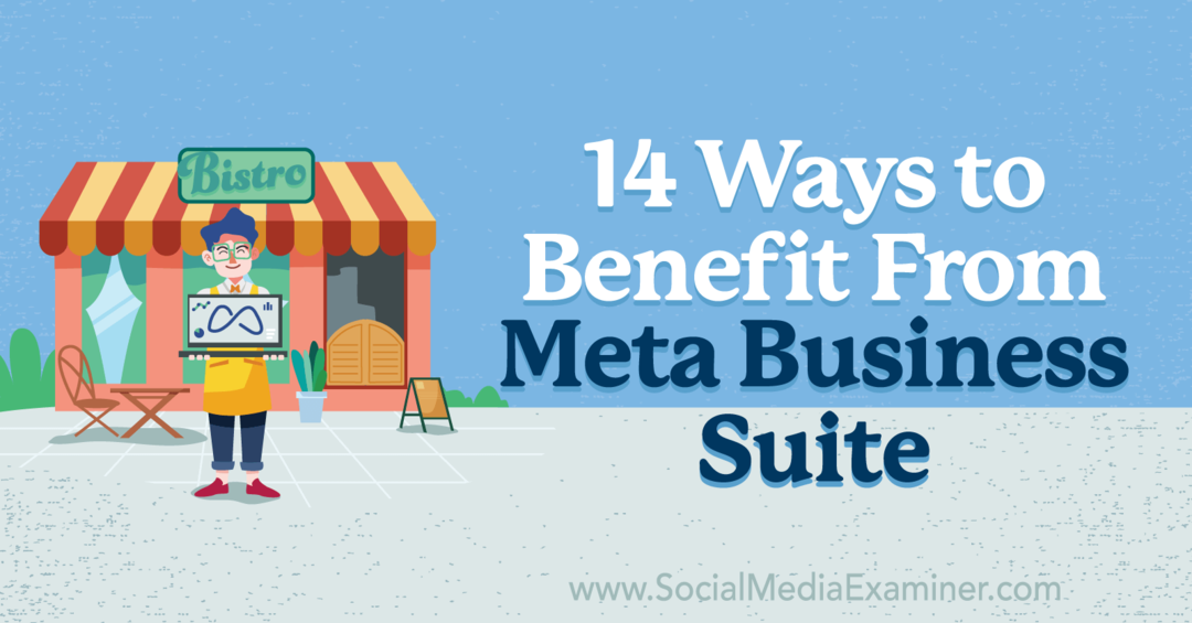 14 maneiras de se beneficiar do Meta Business Suite por Anna Sonnenberg no Social Media Examiner.
