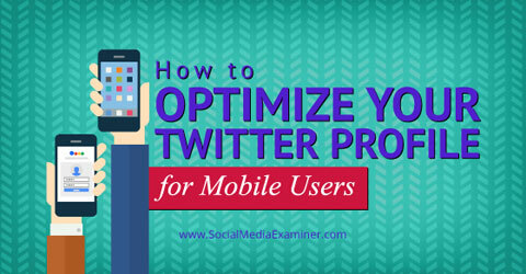 otimize seu perfil do Twitter para celular