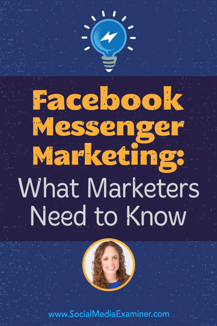 Facebook Messenger Marketing: O que os profissionais de marketing precisam saber, apresentando ideias de Molly Pittman no podcast de marketing de mídia social.
