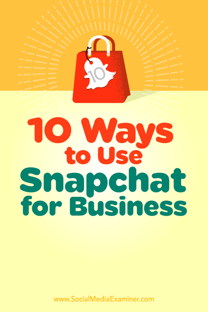 10 maneiras de usar o Snapchat para empresas: examinador de mídia social