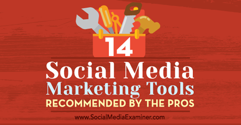 14 ferramentas de marketing de mídia social
